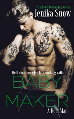 Baby Maker (A Real Man, 17) by Jenika Snow