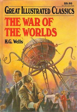 The War of the Worlds (Great Illustrated Classics) by Malvina G. Vogel, H.G. Wells