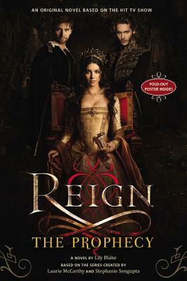 Reign: The Prophecy [With Poster] by Lily Blake