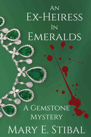 An Ex-Heiress in Emeralds by Mary E. Stibal