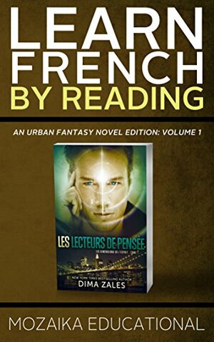 Learn French: by Reading Urban Fantasy by Mozaika Educational, Dima Zales