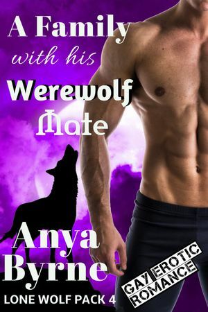 A Family with His Werewolf Mate by Anya Byrne