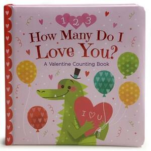 How Many Do I Love You? a Valentine Counting Book by Cheri Love-Byrd