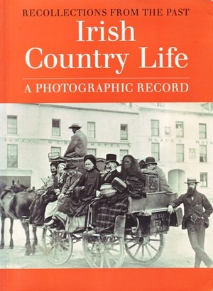 Irish Country Life: A Photographic Record by Philippa Lewis