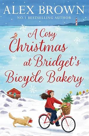 A Cosy Christmas at Bridget's Bicycle Bakery by Alex Brown