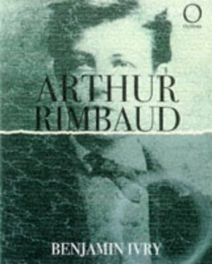 Arthur Rimbaud by Benjamin Ivry, Nick Drake