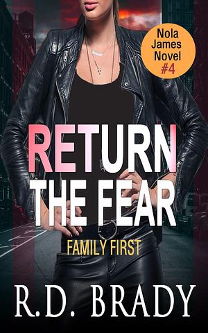 Return the Fear by R.D. Brady, R.D. Brady