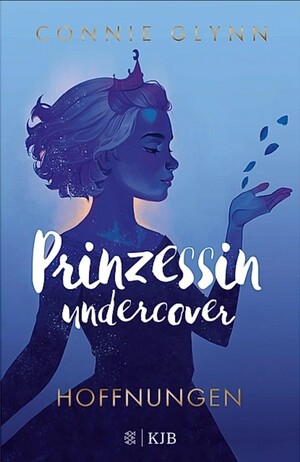 Prinzessin undercover – Hoffnungen by Connie Glynn