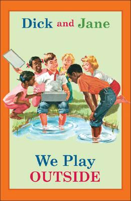 Dick and Jane: We Play Outside by Grosset and Dunlap Pbl.