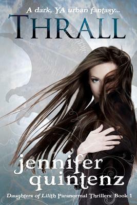 Thrall: A Daughters Of Lilith Novel by Jennifer Quintenz