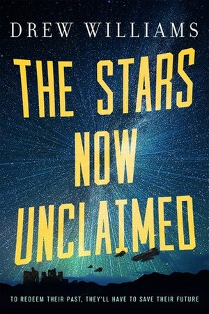 The Stars Now Unclaimed by Drew Williams