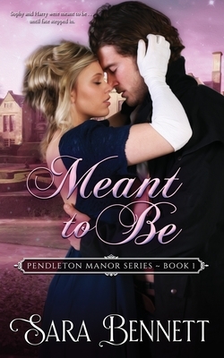 Meant To Be by Sara Bennett