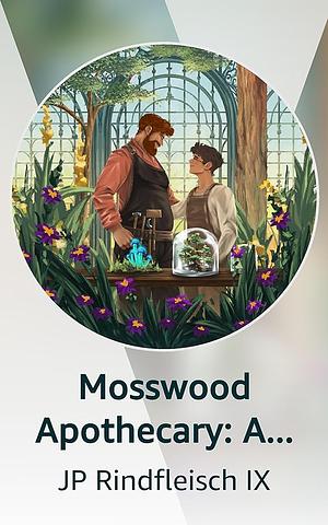 Mosswood Apothecary: A LGBT Cozy Fantasy Adventure by JP Rindfleisch IX