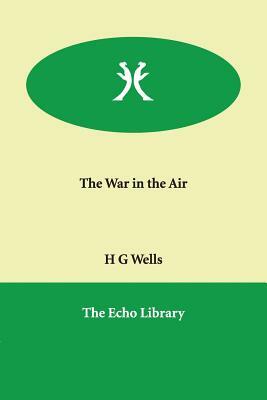 The War in the Air by H.G. Wells