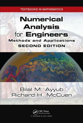 Numerical Analysis for Engineers: Methods and Applications, Second Edition by Richard H. McCuen, Bilal M. Ayyub