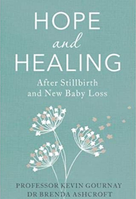 Hope and Healing After Stillbirth by Brenda Ashcroft, Kevin Gournay