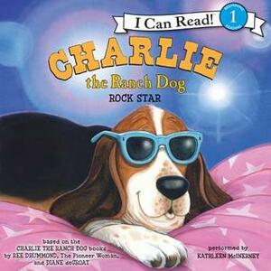 Charlie the Ranch Dog: Rock Star by Ree Drummond, Kathleen McInerney