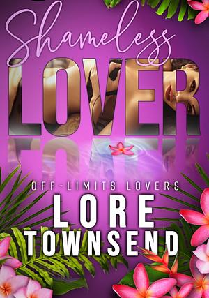 Shameless Lover by Lore Townsend