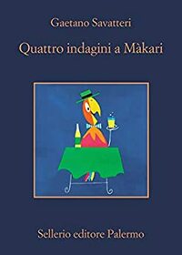 Quattro indagini a Màkari by Gaetano Savatteri