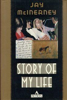 Story Of My Life by Jay McInerney