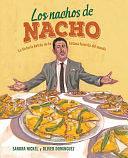 Los Nachos de Nacho: by Sandra Nickel