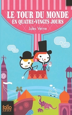 Le Tour du monde en quatre-vingts jours by Jules Verne