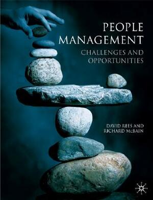 People Management: Challenges and Opportunities by David Rees, Richard McBain