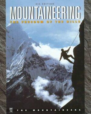 Mountaineering: The Freedom of the Hills by Don Graydon