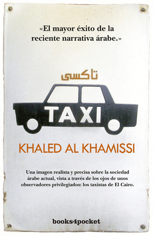 TAXI by Khaled Al Khamissi, Khaled Musa Sánchez, Alberto Canto Garcia