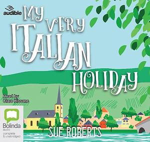 My Very Italian Holiday by Sue Roberts