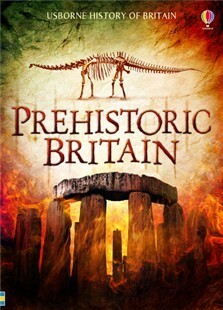 Prehistoric Britain by Rachel Firth, Struan Reid, Abigail Wheatley, Alex Frith