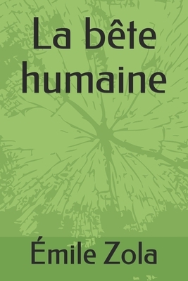 La bête humaine by Émile Zola