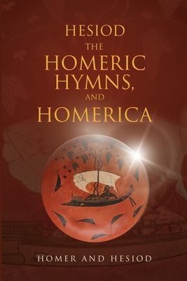 Hesiod, The Homeric Hymns, and Homerica by 