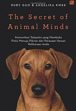 The Secret of Animal Minds by Angelika Kwee, Ruby Guo