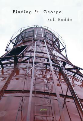Finding Ft. George by Rob Budde