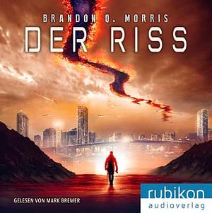 Der Riss by Brandon Q. Morris