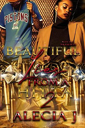 Beautiful Lies From A Hitta 2 by Alecia J.