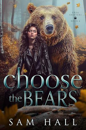 Choose The Bears  by Sam Hall