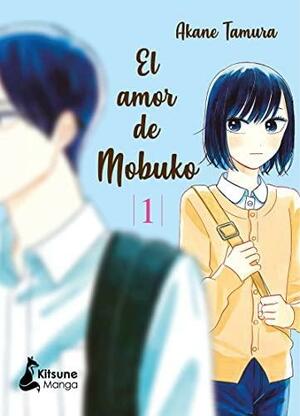 El amor de Mobuko 1 by Akane Tamura