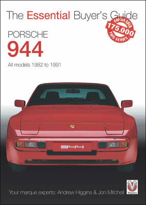 Porsche 944: All Models 1982 to 1991 by Andy Higgins, Jon Mitchell