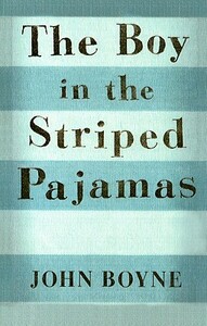 The Boy in the Striped Pajamas by John Boyne