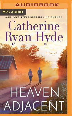 Heaven Adjacent by Catherine Ryan Hyde