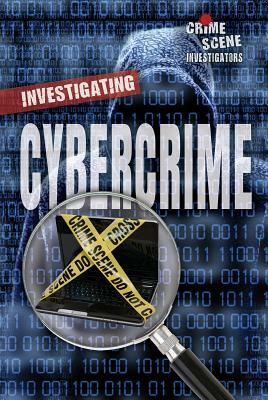 Investigating Cybercrime by Sara L. Latta, Angie Timmons