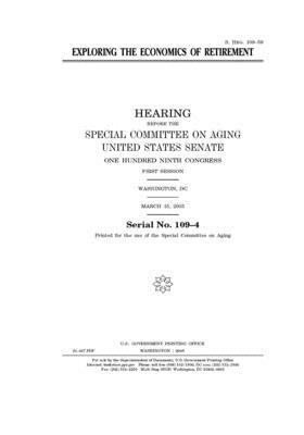 Exploring the economics of retirement by United States Congress, United States Senate, Special Committee on Aging (senate)