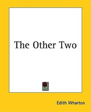 The Other Two by Edith Wharton