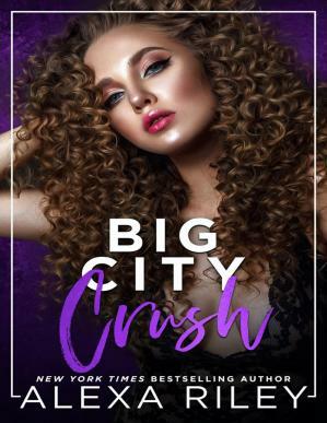 Big City Crush by Alexa Riley