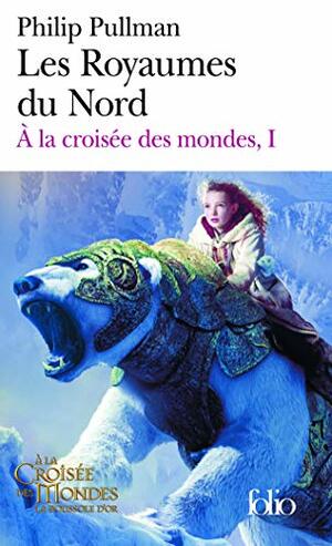 Les Royaumes du Nord by Philip Pullman, Jean Esch