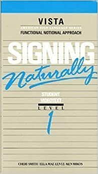 Signing Naturally Student Workbook: Level 1, Expanded Edition by Cheri Smith, Ken Mikos, Ella Mae Lentz