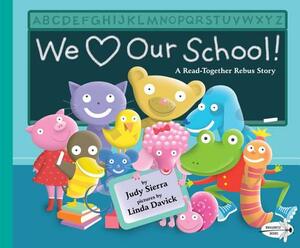 We Love Our School!: A Read-Together Rebus Story by Judy Sierra