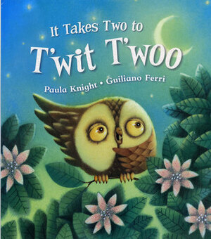It Takes Two to T'wit T'woo by Paula Knight, Guiliano Ferri